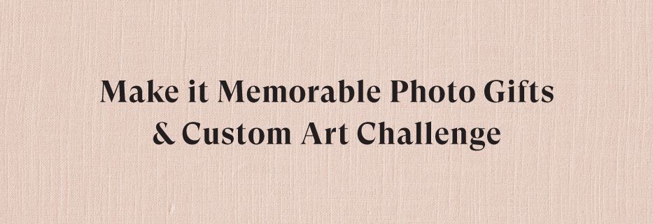 Announcing the Special Prize Winners of our Make It Memorable Photo Gifts and Custom Art Challenge