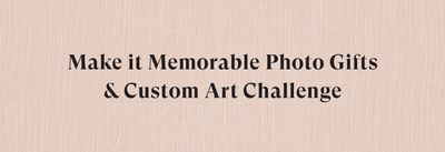 Announcing the Special Prize Winners of our Make It Memorable Photo Gifts and Custom Art Challenge